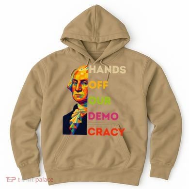 Hands Off Democracy Security Protest George Washington USA Hoodie