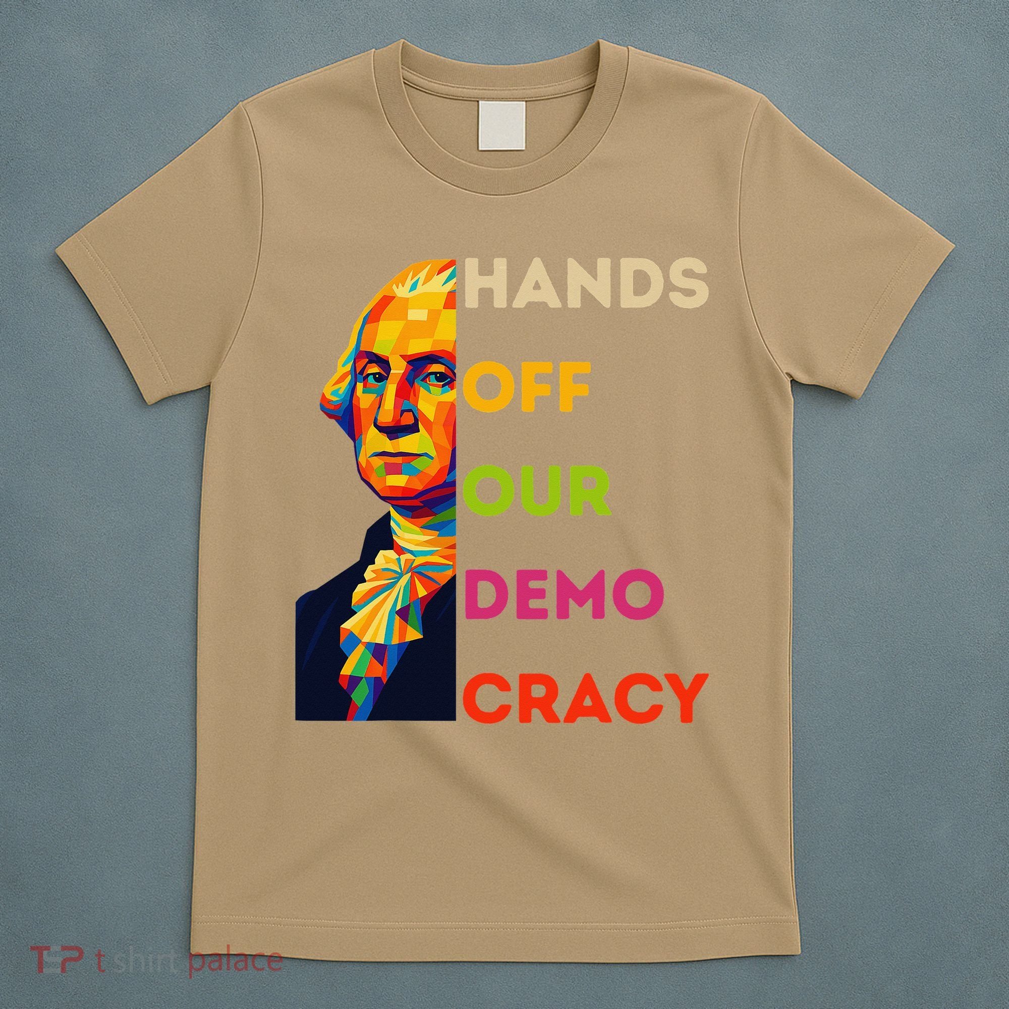 Hands Off Democracy Security Protest George Washington USA T-Shirt