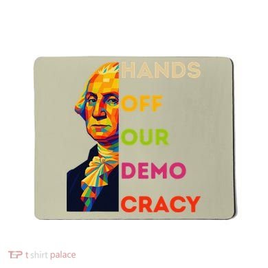 Hands Off Democracy Security Protest George Washington USA Mousepad
