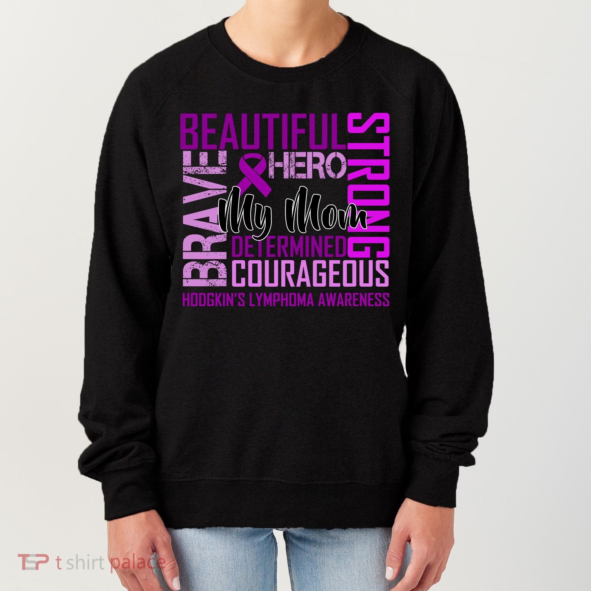 Hodgkin's  lymphoma Awareness For My Mom Women's Sweatshirt