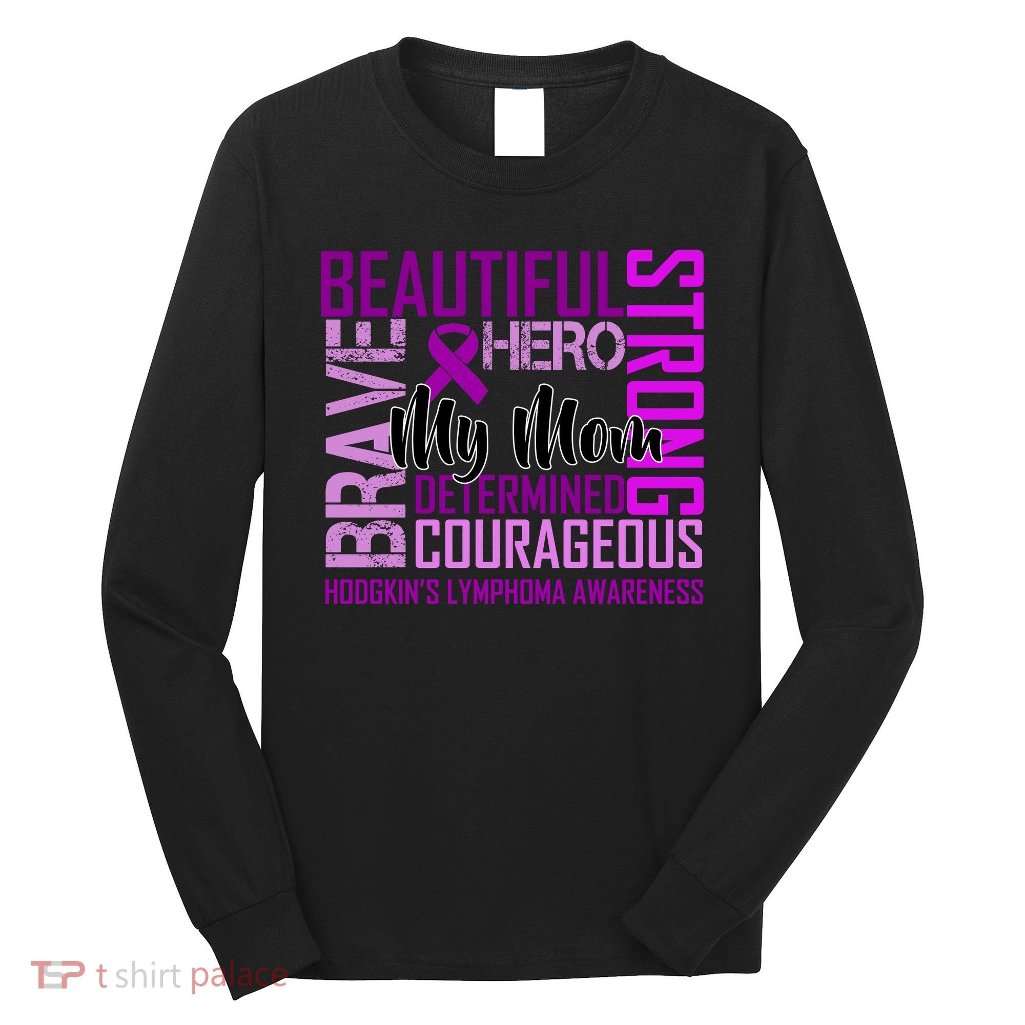 Hodgkin's  lymphoma Awareness For My Mom Long Sleeve Shirt