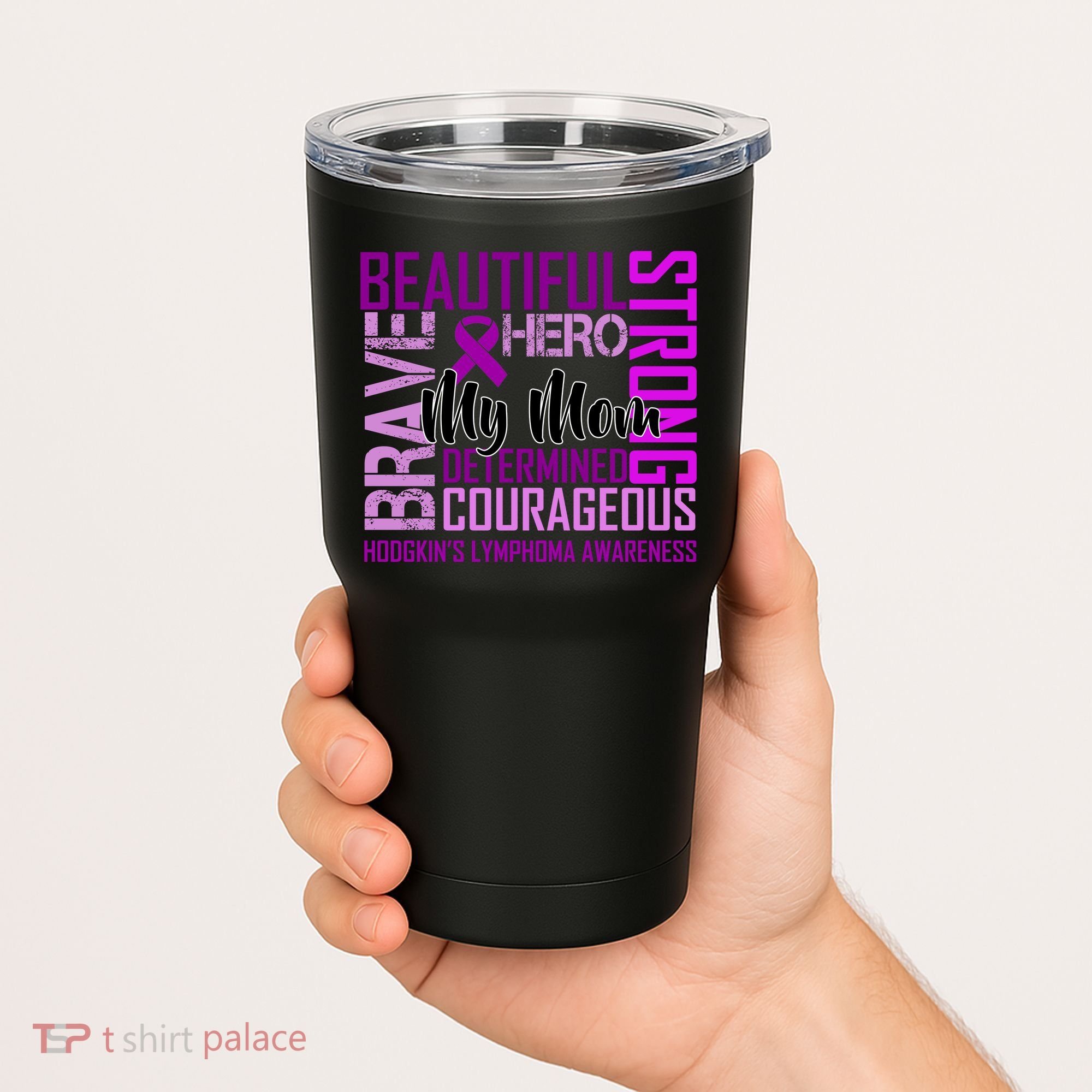 Hodgkin's  lymphoma Awareness For My Mom Tumbler