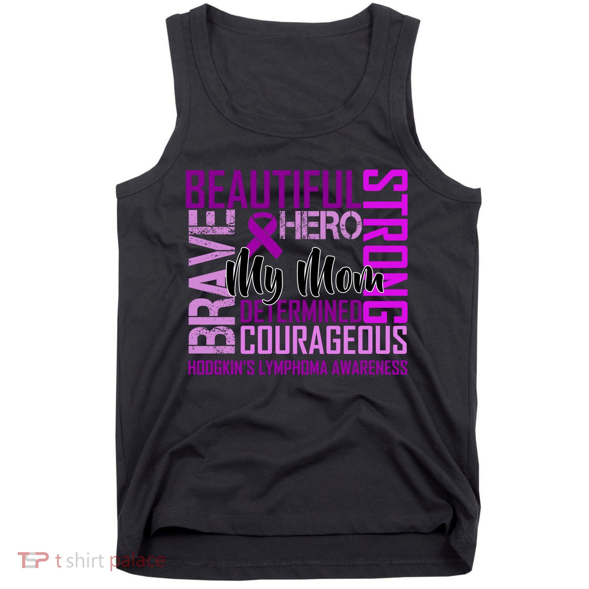 Hodgkin's  lymphoma Awareness For My Mom Tank Top