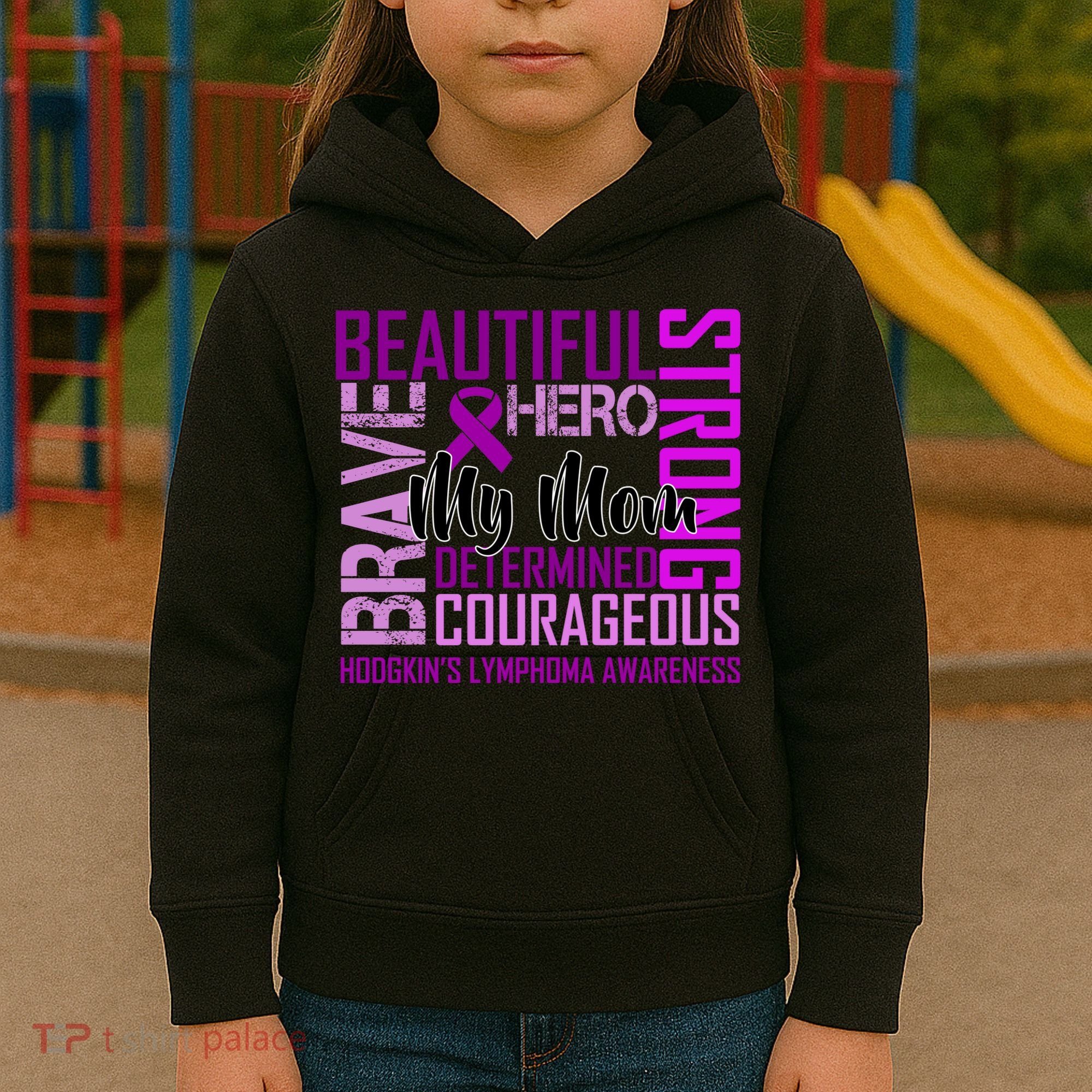 Hodgkin's  lymphoma Awareness For My Mom Kids Hoodie