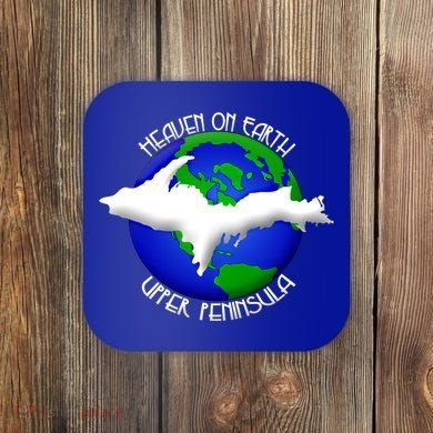 Heaven On Earth Upper Peninsula Michigan Yoopers 906 Cute Gift Coaster