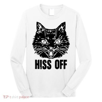 Hiss Off Funny Cat Lover Gift Long Sleeve Shirt