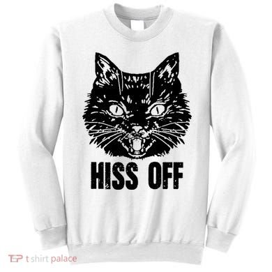 Hiss Off Funny Cat Lover Gift Sweatshirt