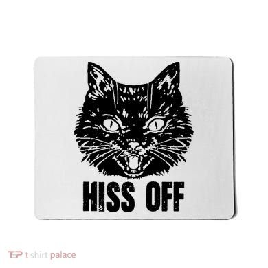 Hiss Off Funny Cat Lover Gift Mousepad