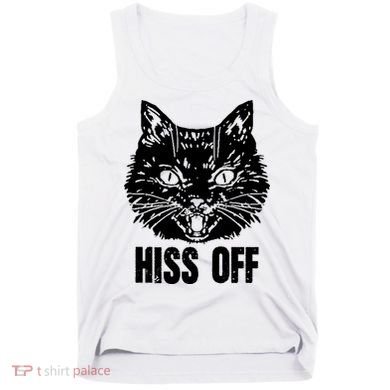 Hiss Off Funny Cat Lover Gift Tank Top
