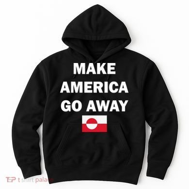 Hands Off Greenland Make America Go Away Hoodie