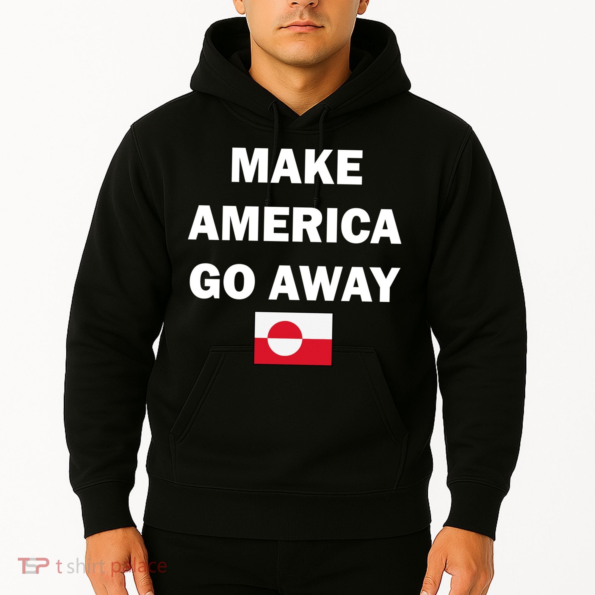 Hands Off Greenland Make America Go Away Hoodie