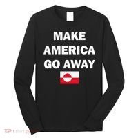 Hands Off Greenland Make America Go Away Long Sleeve Shirt thumb 0