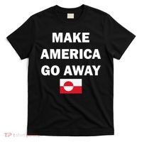 Hands Off Greenland Make America Go Away T-Shirt thumb 0