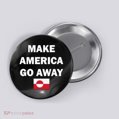 Hands Off Greenland Make America Go Away Button