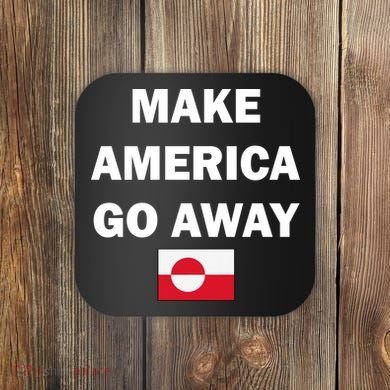 Hands Off Greenland Make America Go Away Coaster