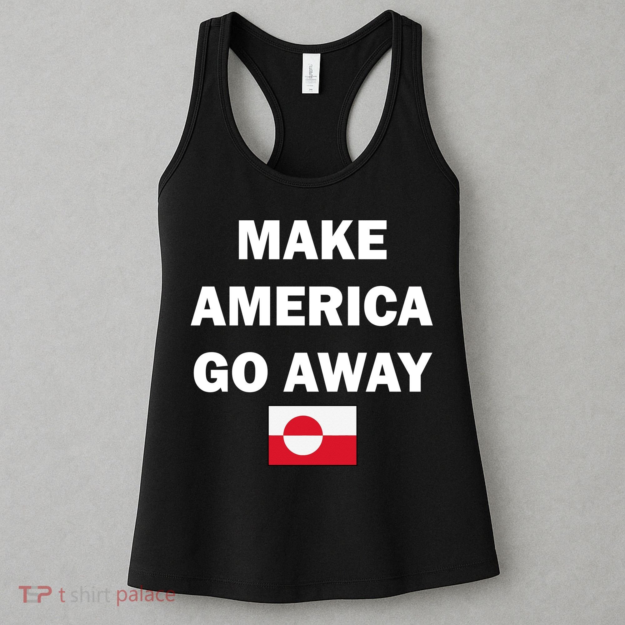 Hands Off Greenland Make America Go Away Women's Tank Top
