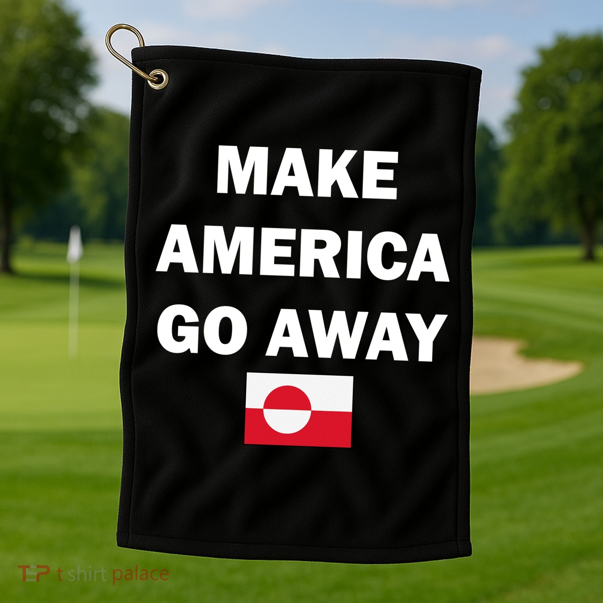 Hands Off Greenland Make America Go Away Golf Towel