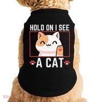 Hold On I See A Cat Funny Sarcastic Cat Lovers Women Doggie Tank thumb 0