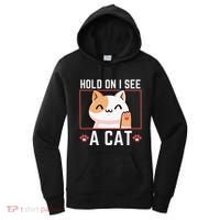 Hold On I See A Cat Funny Sarcastic Cat Lovers Women Women's Hoodie thumb 0