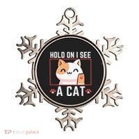Hold On I See A Cat Funny Sarcastic Cat Lovers Women Ornament thumb 0