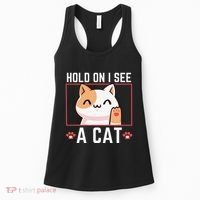 Hold On I See A Cat Funny Sarcastic Cat Lovers Women Women's Tank Top thumb 0