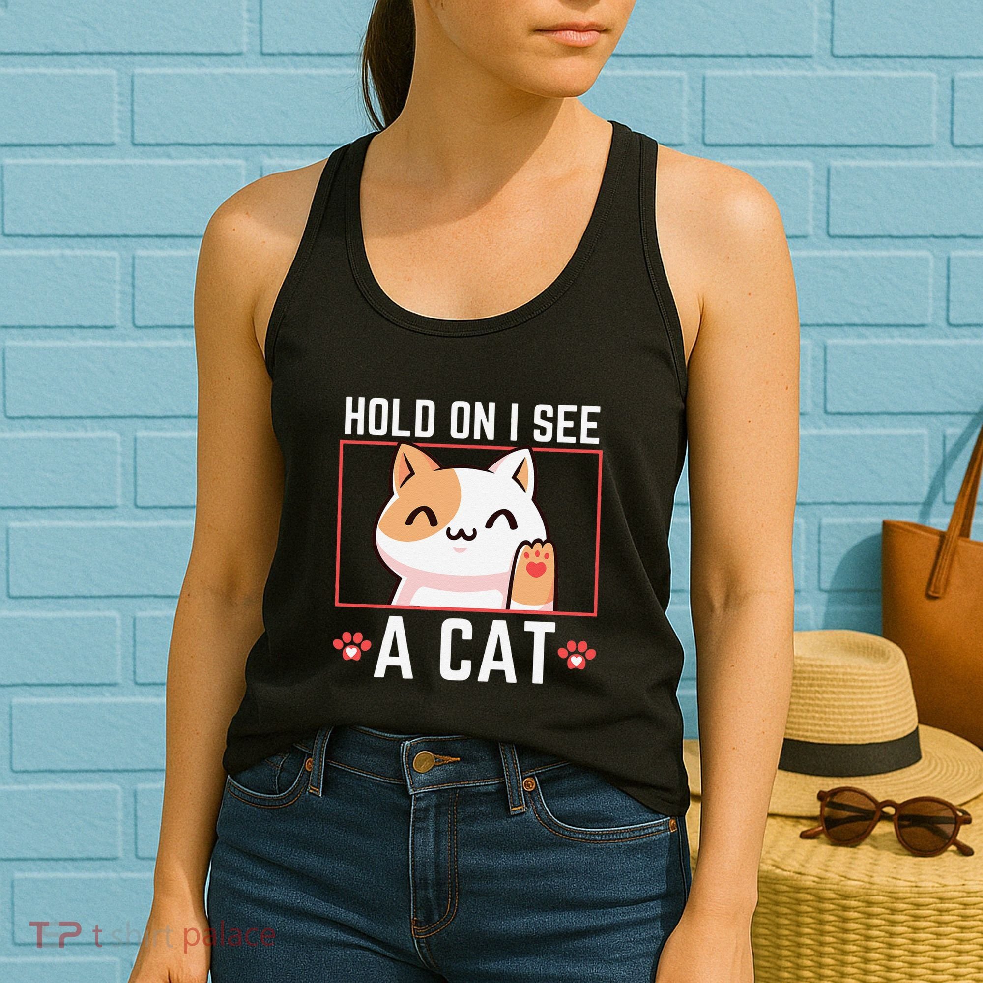 Hold On I See A Cat Funny Sarcastic Cat Lovers Women Women's Tank Top