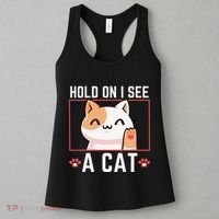 Hold On I See A Cat Funny Sarcastic Cat Lovers Women Women's Tank Top thumb 3
