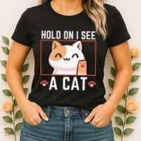 Hold On I See A Cat Funny Sarcastic Cat Lovers Women Women's T-Shirt thumb 2