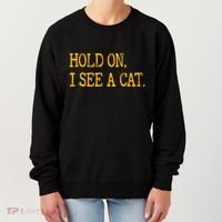 Hold On I See Cat Funny Cat Lovers Sarcastic Sayings Cats Women's Sweatshirt thumb 0