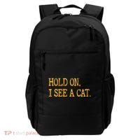 Hold On I See Cat Funny Cat Lovers Sarcastic Sayings Cats Backpack thumb 0