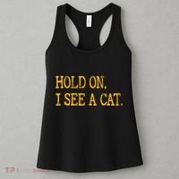 Hold On I See Cat Funny Cat Lovers Sarcastic Sayings Cats Women's Tank Top thumb 3