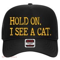 Hold On I See Cat Funny Cat Lovers Sarcastic Sayings Cats Hat thumb 0