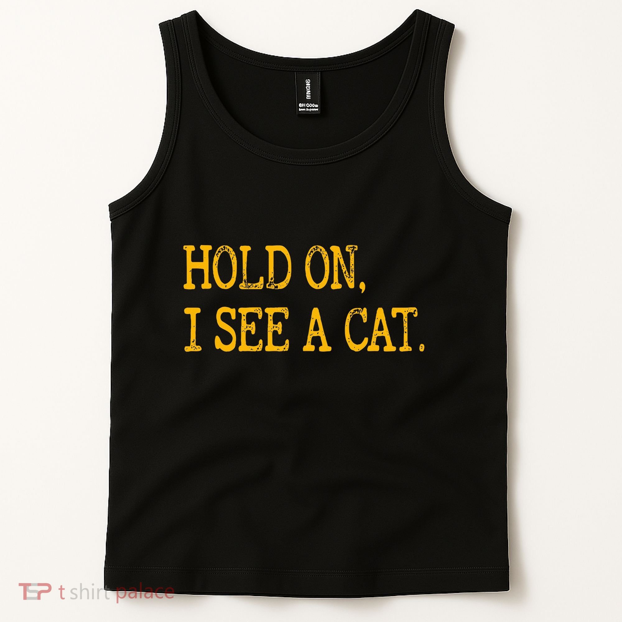 Hold On I See Cat Funny Cat Lovers Sarcastic Sayings Cats Tank Top