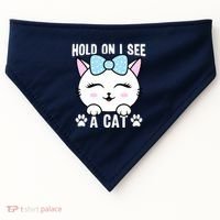 Hold On I See A Cat Funny Cat Lovers Kitten Sarcastic Saying USA-Made Doggie Bandana thumb 0