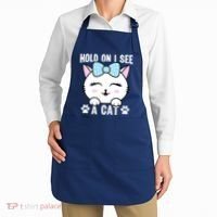 Hold On I See A Cat Funny Cat Lovers Kitten Sarcastic Saying Apron thumb 2