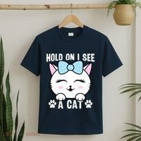 Hold On I See A Cat Funny Cat Lovers Kitten Sarcastic Saying T-Shirt thumb 2