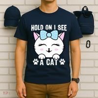Hold On I See A Cat Funny Cat Lovers Kitten Sarcastic Saying T-Shirt thumb 6