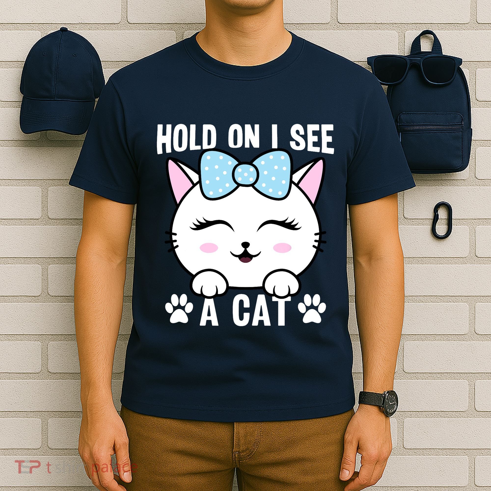 Hold On I See A Cat Funny Cat Lovers Kitten Sarcastic Saying T-Shirt
