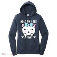 Hold On I See A Cat Funny Cat Lovers Kitten Sarcastic Saying Women's Hoodie thumb 0