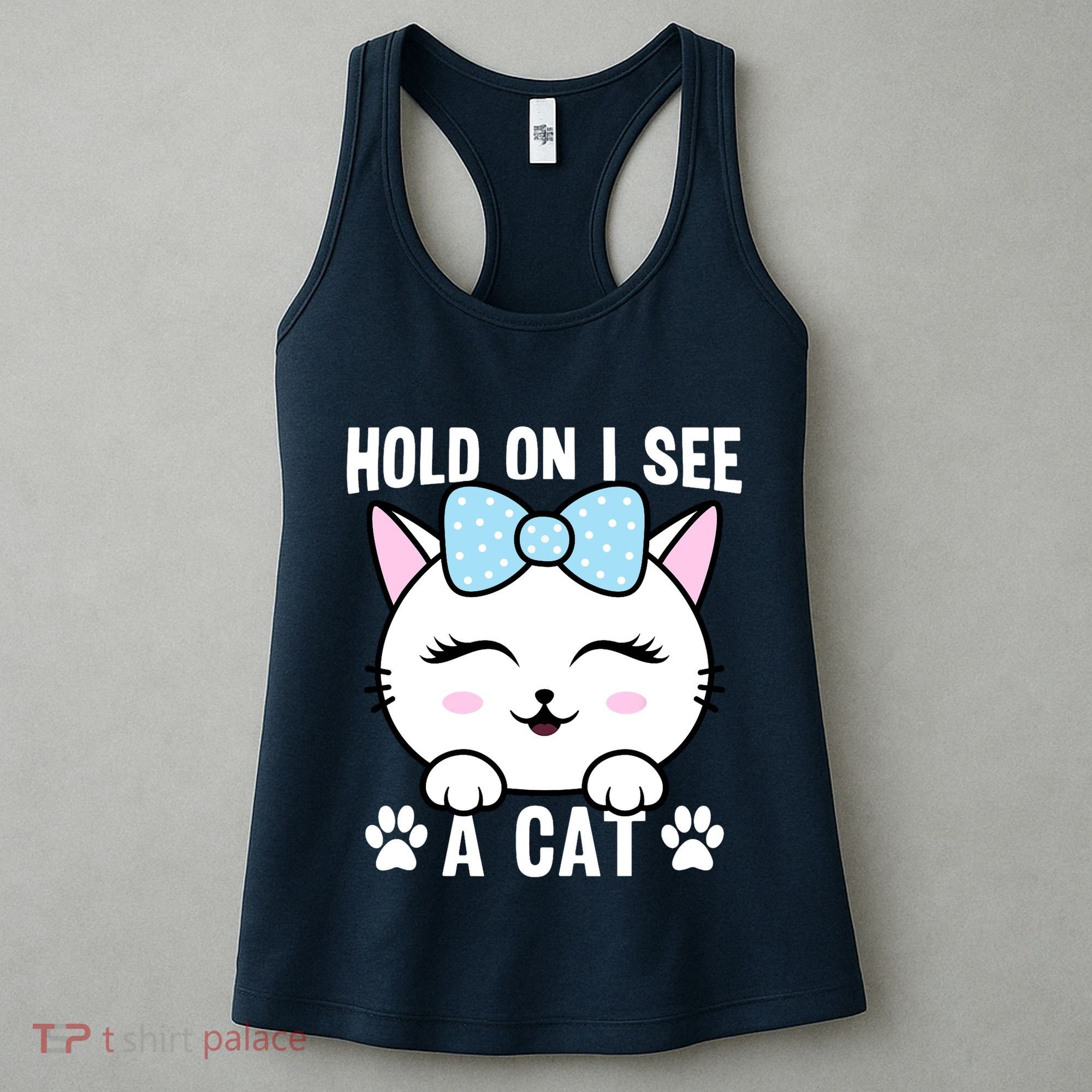 Hold On I See A Cat Funny Cat Lovers Kitten Sarcastic Saying Women's Tank Top