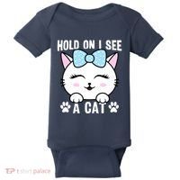 Hold On I See A Cat Funny Cat Lovers Kitten Sarcastic Saying Baby Bodysuit thumb 0
