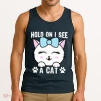 Hold On I See A Cat Funny Cat Lovers Kitten Sarcastic Saying Tank Top thumb 3