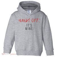 Hands Off ItS Mine Funny Trending Quote Toddler Hoodie thumb 0