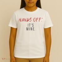 Hands Off ItS Mine Funny Trending Quote T-Shirt thumb 4