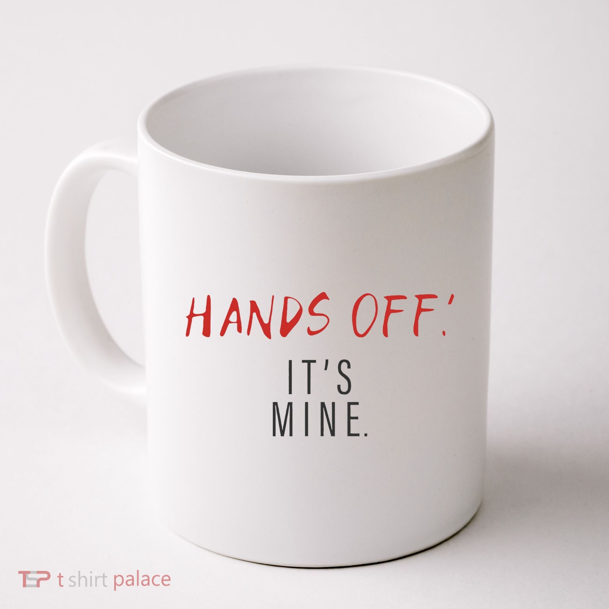 Hands Off ItS Mine Funny Trending Quote Coffee Mug