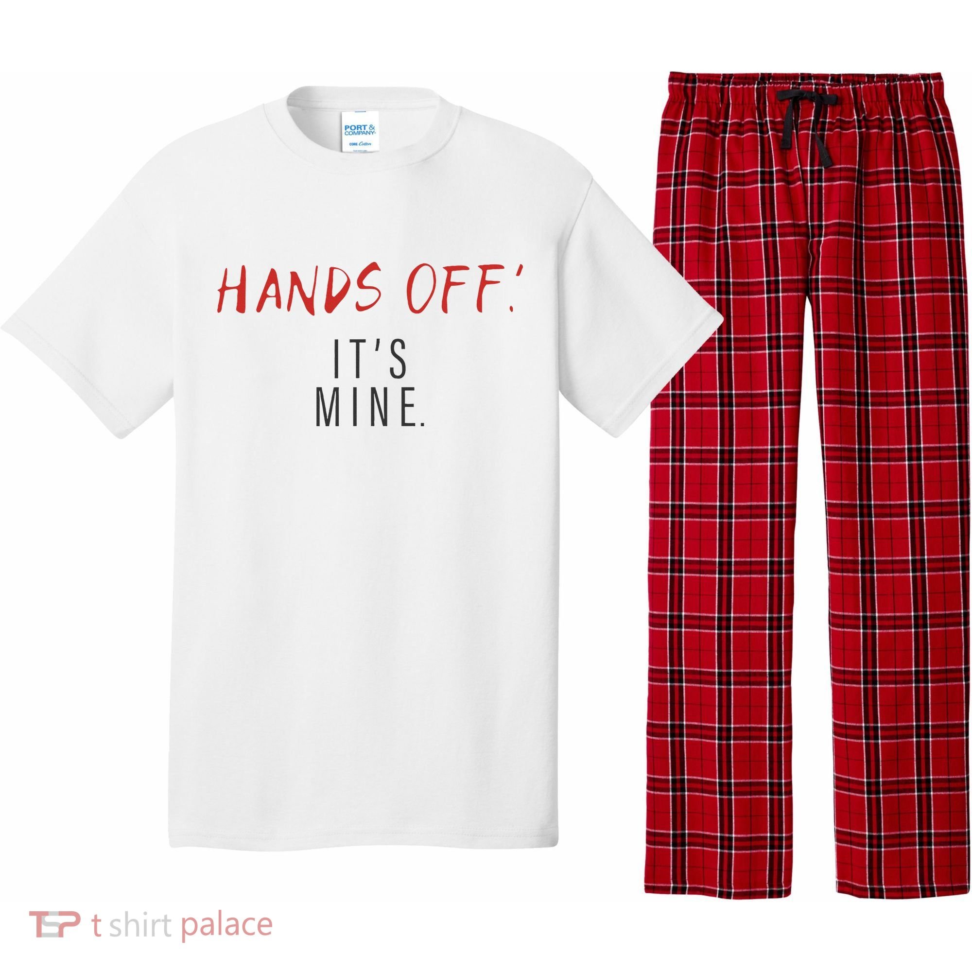 Hands Off ItS Mine Funny Trending Quote Pajama Set