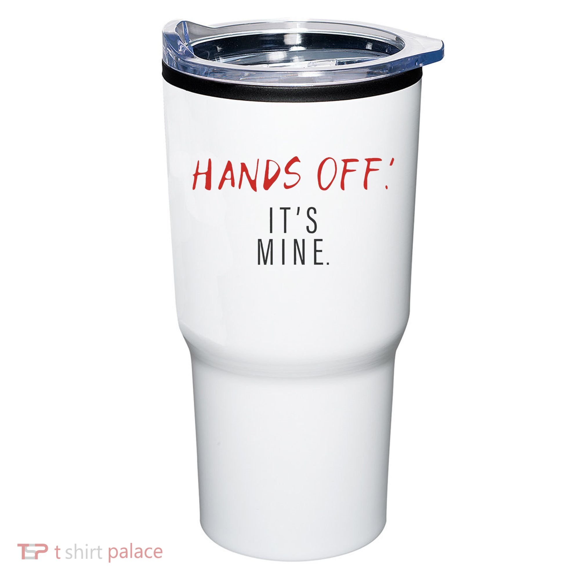 Hands Off ItS Mine Funny Trending Quote Tumbler