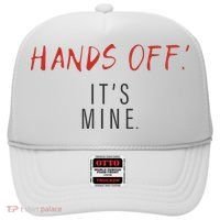 Hands Off ItS Mine Funny Trending Quote Hat thumb 0