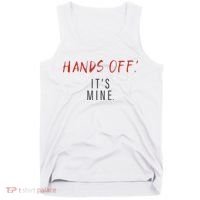 Hands Off ItS Mine Funny Trending Quote Tank Top thumb 0