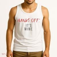 Hands Off ItS Mine Funny Trending Quote Tank Top thumb 3